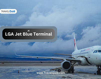 LGA JetBlue Terminal: Your Gateway to Seamless Travel