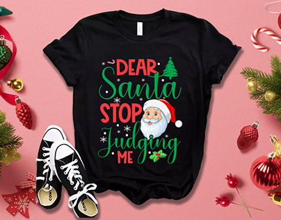 Dear Santa stop Judging Me Christmas T-shirt Design