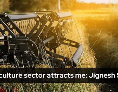Agriculture sector attracts me: Jignesh Shah