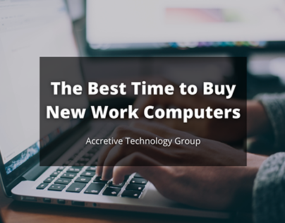The Best Time to Buy New Work Computers