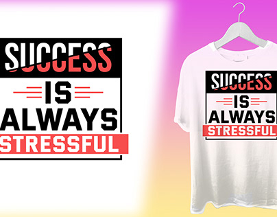 Stressful Success T-shirt (Success is Always Stressful)