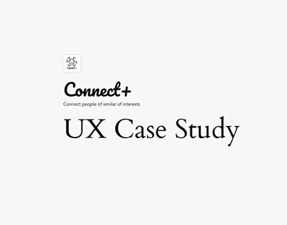 UX Case Study - CONNECT+ App