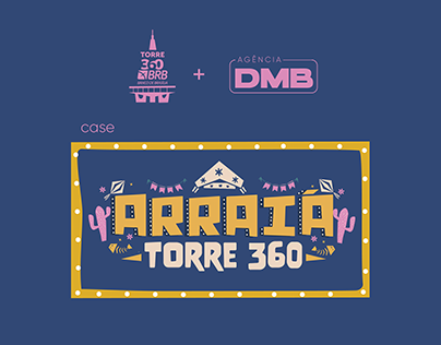 ARRAIÁ | TORRE 360 | AGÊNCIA DMB