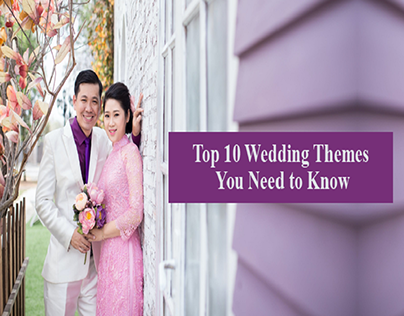 Top 10 Wedding Themes You Need to Know