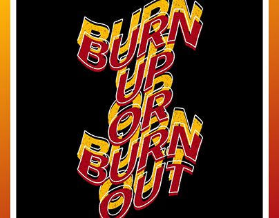 burn up or burn out