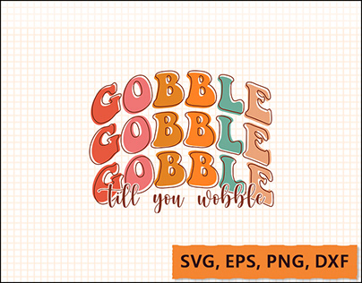 Gobble till you wobble Retro SVG