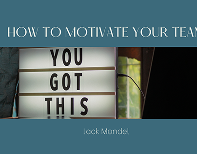 How to Motivate Your Team | Jack Mondel