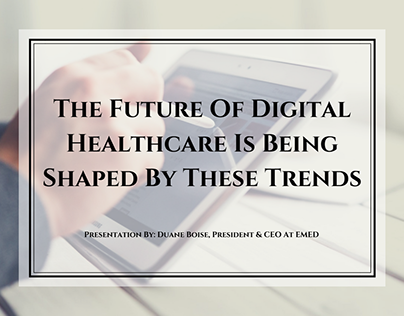 Duane Boise | The Future Of Digital Healthcare