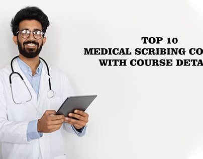 Top 10 Medical Scribing Courses With Course Details
