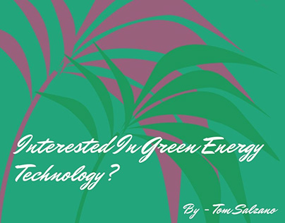 Tom Salzano - Interested In Green Energy Technology?