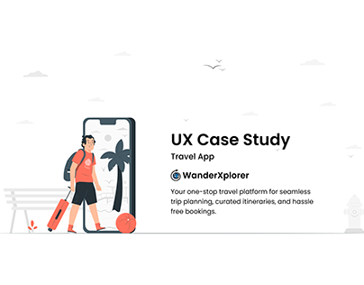 UX Case Study - WanderXplorer | Travel