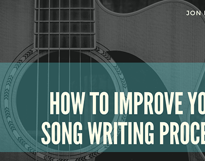 How to Improve Your Song Writing Process