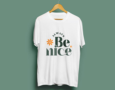 Always Be Nice motivational graphics T-shirts & Mugs