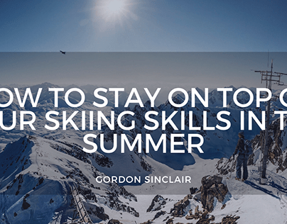 Summer Skiing | Gordon Sinclair Hoboken