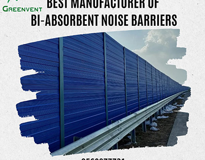 Best Manufacturer of Bi-absorbent Noise Barriers