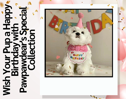 Pup a Happy Birthday with Pawpawdear's Special