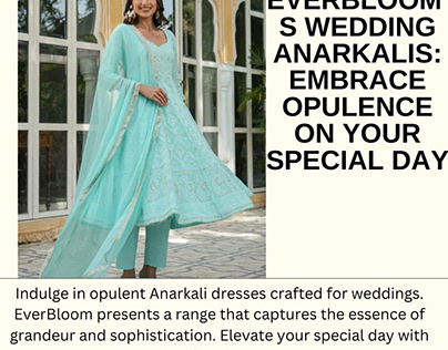 EverBloom's Wedding Anarkalis: Embrace Opulence