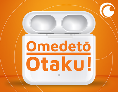 Omedetō otaku - Crunchyroll - BTL