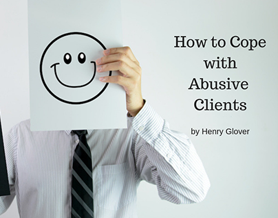 How to Cope with Abusive Clients