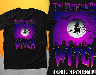 Try Burning This Witch Halloween T-Shirt Design