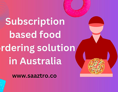 Subscription based food ordering solutions in Australia