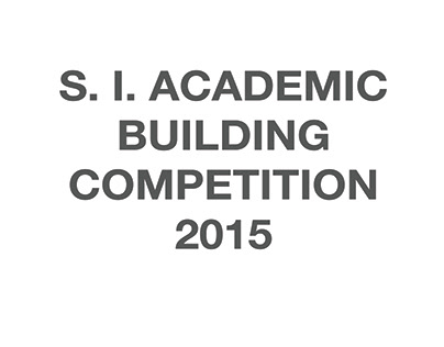 S. I. ACADEMIC BUILDING COMPETITION