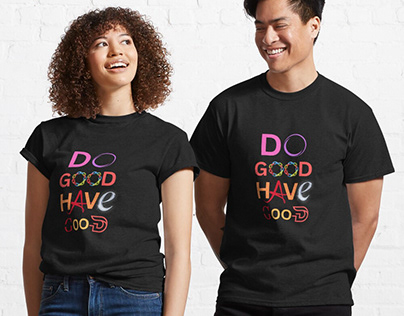 'Do Good Have Good' Inspirational Quote T-Shirt"