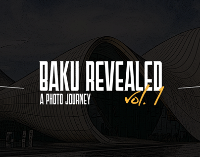 Baku Revealed: A Photo Journey vol.1