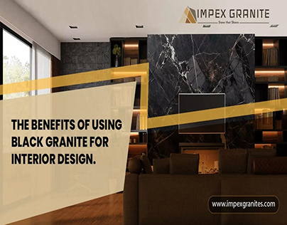 Advantages of using Black Granite for Interior Design