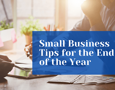 Small Business Tips for the End of the Year