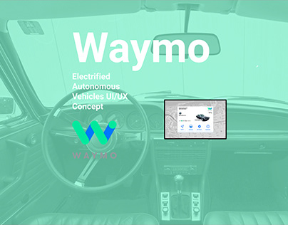 Waymo Electrified Autonomous Vehicles UI/UX Concept