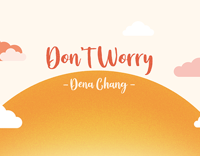 Don't Worry-Dena Chang (Lyric Video)