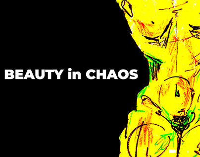 Beauty in chaos