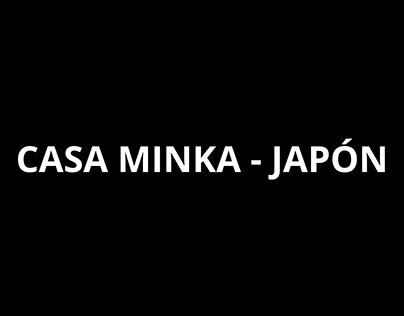 CASA MINKA - JAPÓN