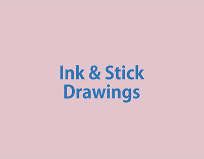 Ink & Stick Drawings