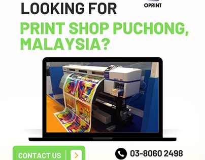 Looking For Print Shop Puchong, Malaysia - Oprint