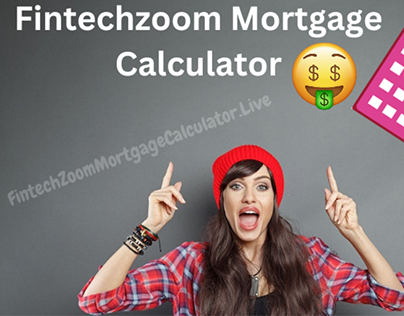 FintechZoom Mortgage Calculator