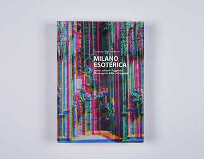 Milano Esoterica. Editorial project of a visual book