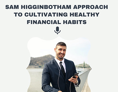 Sam Higginbotham's Approach to Healthy Finances