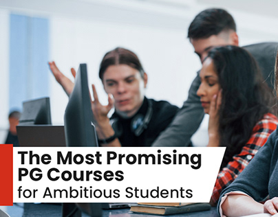 The Most Promising PG Courses for Ambitious Students