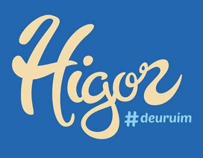 Higor #deuruim