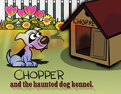 Chopper and the haunted dog kennel.