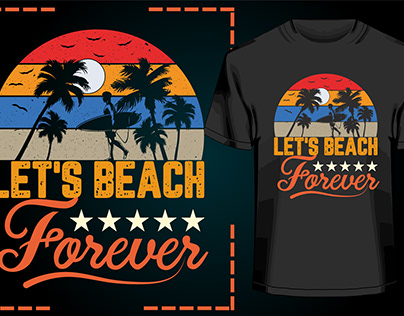 Let's beach forever SUMMER T SHIRT DESIGN