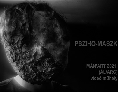 PSZIHO-MASZK -- MÁN'ART 2021. (ÁL/ARC) videó műhely