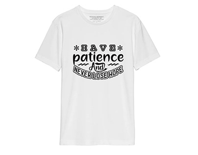 Have patience and never lose hope t shirt design