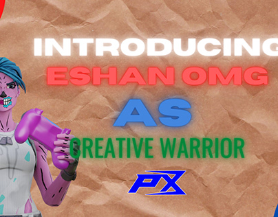 Welcome Eshan OMG; Creative Warrior, Team PHIX