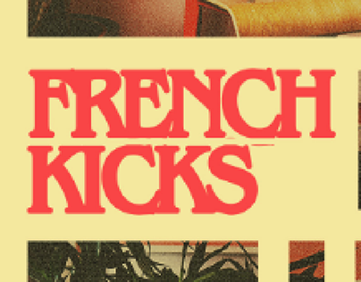 FRENCH KICKS all our weekends