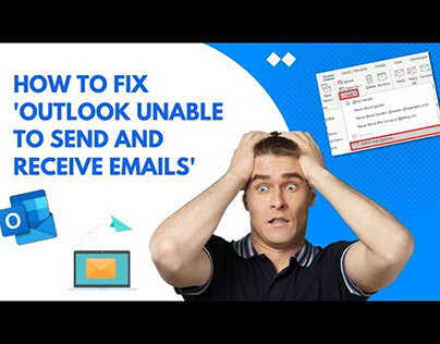 Fix 'Outlook Unable to Send and Receive Emails'