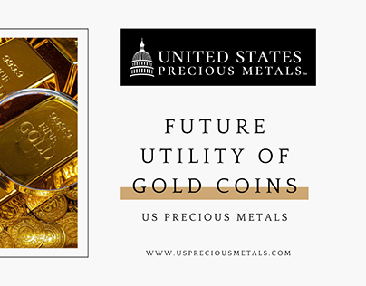 Future Utility of Gold Coins - US Precious Metals