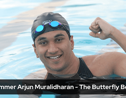 Swimmer Arjun Muralidharan – The Butterfly Beast
